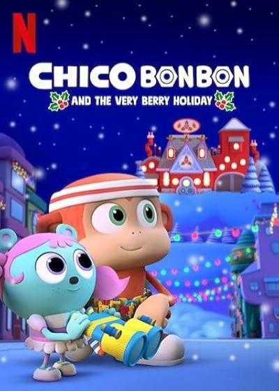 تصویر انیمیشن چیکو بن بن و تعطیلات وری بری Chico Bon Bon and the Very Berry Holiday 2020