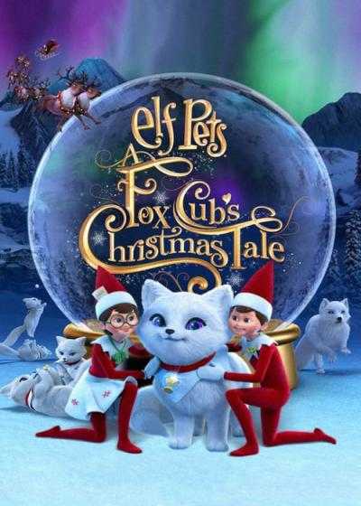 تصویر انیمیشن حیوانات خانگی الفی: داستان کریسمس روباه کوچولو Elf Pets: A Fox Cub’s Christmas Tale 2019