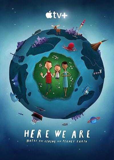 تصویر انیمیشن نکاتی برای زندگی در کره زمین Here We Are: Notes for Living on Planet Earth 2020