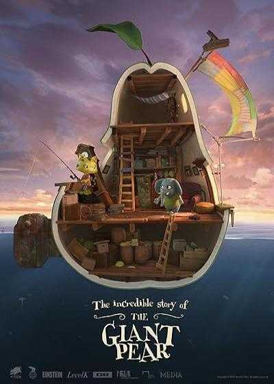 تصویر انیمیشن داستان شگفت انگیز گلابی عظیم The Incredible Story of the Giant Pear 2017